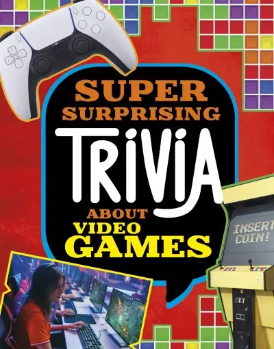 Deal Super Surprising Trivia About Video Games