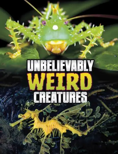 Best Seller Unbelievably Weird Creatures