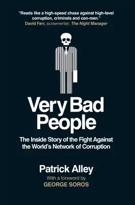 Genuine Very Bad People: The Inside Story of Our Fight Against the World’s Network of Corruption (Hardcover)