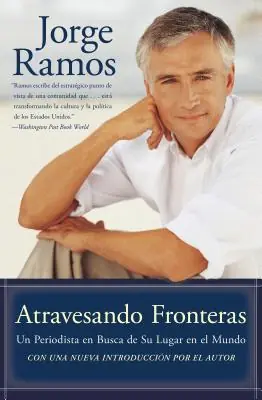 Direct From Manufacturer Atravesando Fronteras: Un Periodista en Busca de Su Lugar en el Mundo (Paperback)
