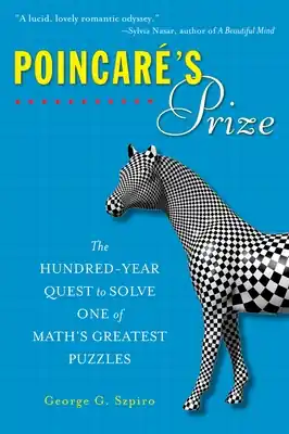 Poincare's Prize: The Hundred-Year Quest to Solve One of Math's Greatest Puzzles (Paperback) Today Only