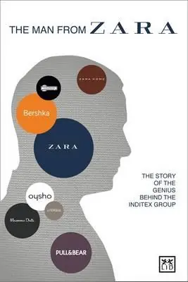 Special Offer The Man from Zara: The Story of the Genius Behind the Inditex Group (Paperback)