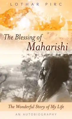 The Blessing of Maharishi: The Wonderful Story of My Life (Hardcover) Seasonal Sale