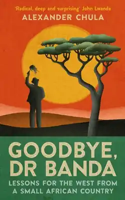 Warranty Included Goodbye, Dr Banda: Lessons for the West from a Small African Country (Mass Market Paperbound)