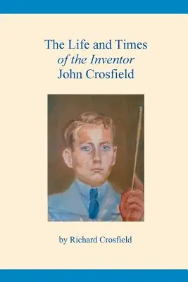 The Life and Times of the Inventor John Crosfield (Paperback) Low Price