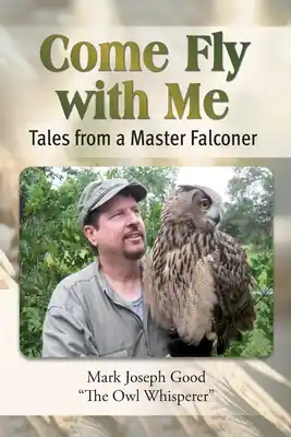Come Fly With me: Tales from a Master Falconer (Paperback) Hassle-Free Returns