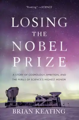 Losing the Nobel Prize: A Story of Cosmology, Ambition, and the Perils of Science's Highest Honor (Paperback) Modern