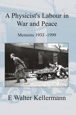 A Physicists Labours in War and Peace (Paperback) Place Order