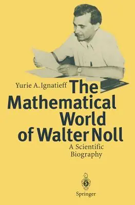 The Mathematical World of Walter Noll: A Scientific Biography (Paperback) Limited Offer