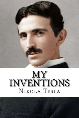 Original My Inventions: The Autobiography of Nikola Tesla (Paperback)
