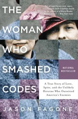 The Woman Who Smashed Codes: A True Story of Love, Spies, and the Unlikely Heroine Who Outwitted America's Enemies (Hardcover) Viral