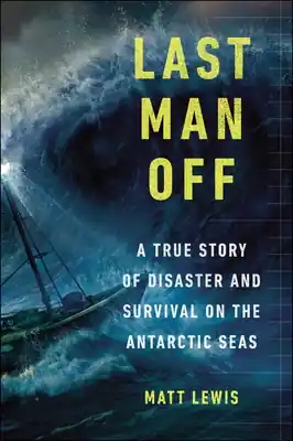 Sale Last Man Off: A True Story of Disaster and Survival on the Antarctic Seas (Paperback)