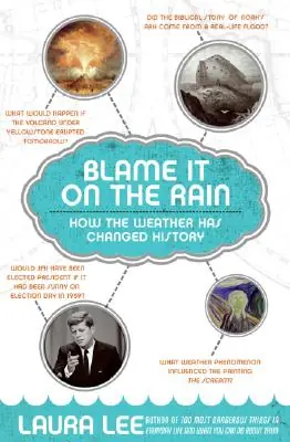 Last Chance Blame It on the Rain: How the Weather Has Changed History (Paperback)