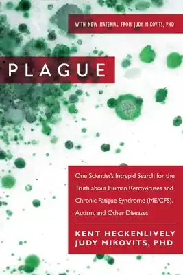 Plague: One Scientist's Intrepid Search for the Truth about Human Retroviruses and Chronic Fatigue Syndrome (ME/CFS), Autism, and Other Diseases (Paperback) Factory Price