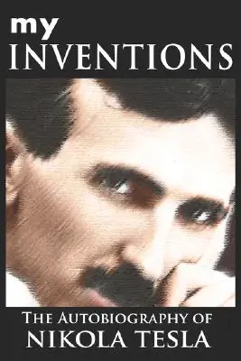 My Inventions: The Autobiography of Nikola Tesla (Paperback) Low Price
