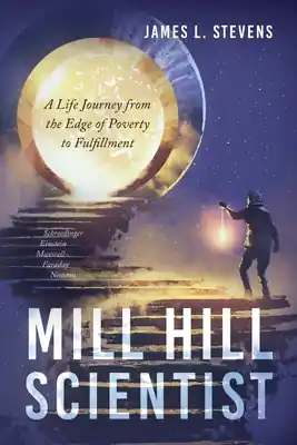 Last Chance Mill Hill Scientist: A Life Journey from the Edge of Poverty to Fulfillment (Paperback)