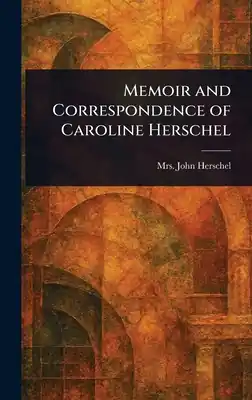 Free Delivery Memoir and Correspondence of Caroline Herschel (Hardcover)