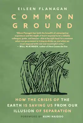Special Offer Common Ground: How the Crisis of the Earth is Saving Us from Our Illusion of Separation (Paperback)