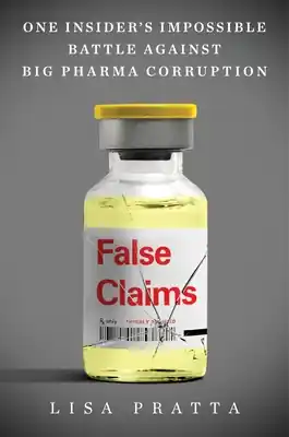 False Claims: One Insider’s Impossible Battle Against Big Pharma Corruption (Hardcover) Next Day Delivery