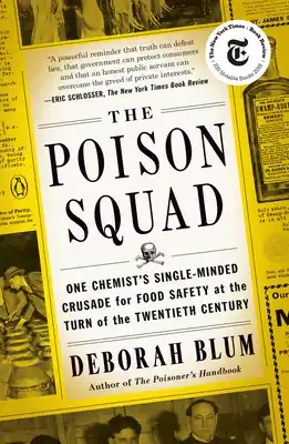 The Poison Squad: One Chemist's Single-Minded Crusade for Food Safety at the Turn of the Twentieth Century (Paperback) Trending