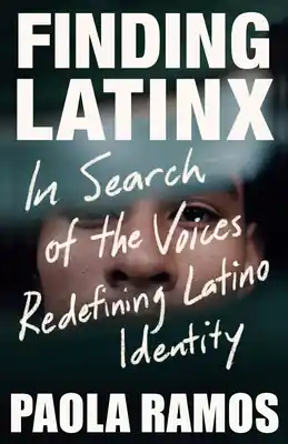 Best Seller Finding Latinx: In Search of the Voices Redefining Latino Identity (Paperback)