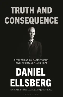 Certified Truth and Consequence: Reflections on Catastrophe, Civil Resistance, and Hope (Hardcover)