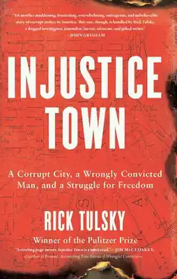 Markdown Injustice Town: A Corrupt City, a Wrongly Convicted Man, and a Struggle for Freedom (Hardcover)
