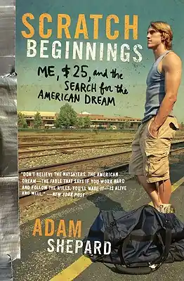 Scratch Beginnings: Me, $25, and the Search for the American Dream (Paperback) Certified