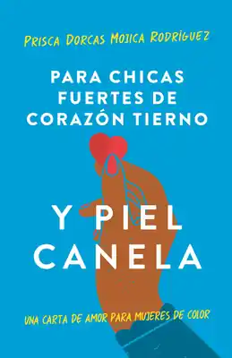 Para chicas fuertes de corazón tierno y piel canela: Una carta de amor para mujeres de color / For Brown Girls With Tender Hearts And Sharp Edges (Paperback) Secure Checkout