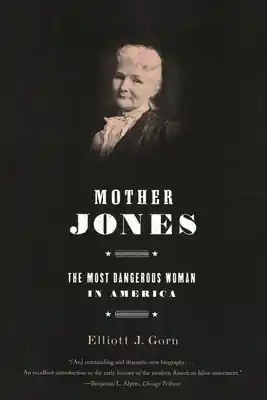 Mother Jones: The Most Dangerous Woman in America (Paperback) Order Now