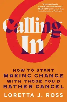 Calling In: How to Start Making Change with Those You'd Rather Cancel (Paperback) Professional Grade