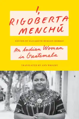 I, Rigoberta Menchú: An Indian Woman in Guatemala (Paperback) Low Price