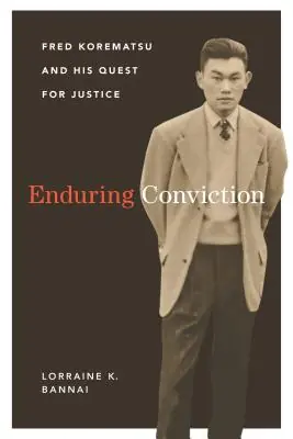 No Minimum Order Enduring Conviction: Fred Korematsu and His Quest for Justice (Scott and Laurie Oki Series in Asian American Studies) (Paperback)