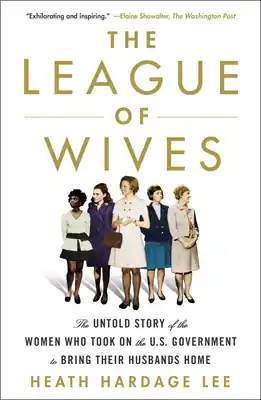 Luxury The League of Wives: The Untold Story of the Women Who Took on the U.S. Government to Bring Their Husbands Home (Paperback)