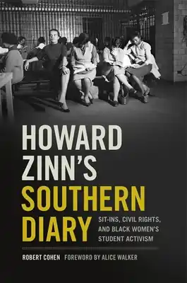 Seasonal Sale Howard Zinn's Southern Diary: Sit-Ins, Civil Rights, and Black Women's Student Activism (Paperback)