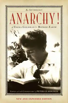 Anarchy!: An Anthology of Emma Goldman's Mother Earth (Paperback) Sale