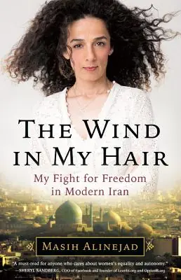 Genuine The Wind in My Hair: My Fight for Freedom in Modern Iran (Hardcover)