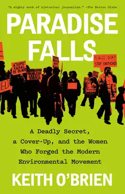 In Demand Paradise Falls: A Deadly Secret, a Cover-Up, and the Women Who Forged the Modern Environmental Movement (Paperback)