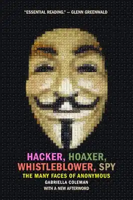 Big Sale Hacker, Hoaxer, Whistleblower, Spy: The Many Faces of Anonymous (Paperback)
