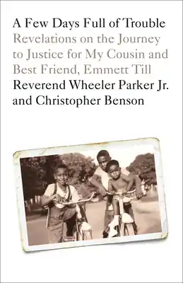 A Few Days Full of Trouble: Revelations on the Journey to Justice for My Cousin and Best Friend, Emmett Till (Paperback) Bargain