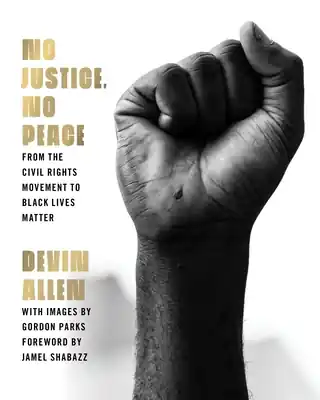 Budget No Justice, No Peace: From the Civil Rights Movement to Black Lives Matter (Hardcover)
