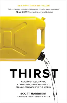 Free Returns Thirst: A Story of Redemption, Compassion, and a Mission to Bring Clean Water to the World (Paperback)