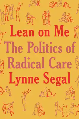 Lean on Me: A Politics of Radical Care (Hardcover) Seasonal Sale