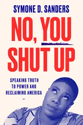 No, You Shut Up: Speaking Truth to Power and Reclaiming America (Paperback) Last Chance