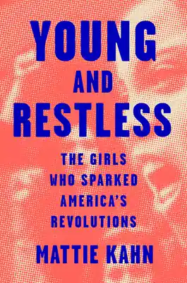 Trusted Brand Young and Restless: The Girls Who Sparked America's Revolutions (Hardcover)
