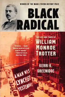 Black Radical: The Life and Times of William Monroe Trotter (Paperback) Place Order