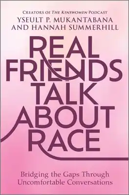 Holiday Sale Real Friends Talk about Race: Bridging the Gaps Through Uncomfortable Conversations (Hardcover)