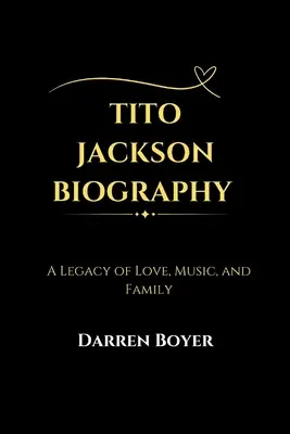 Next Day Delivery Tito Jackson Biography: A Legacy of Love, Music, and Family (Paperback)