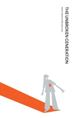 The Unbroken Generation: Youth Voices of Belarus 2020 (Paperback) Bulk Order