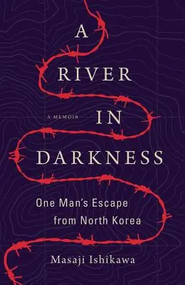 A River in Darkness: One Man's Escape from North Korea (Paperback) Order Now